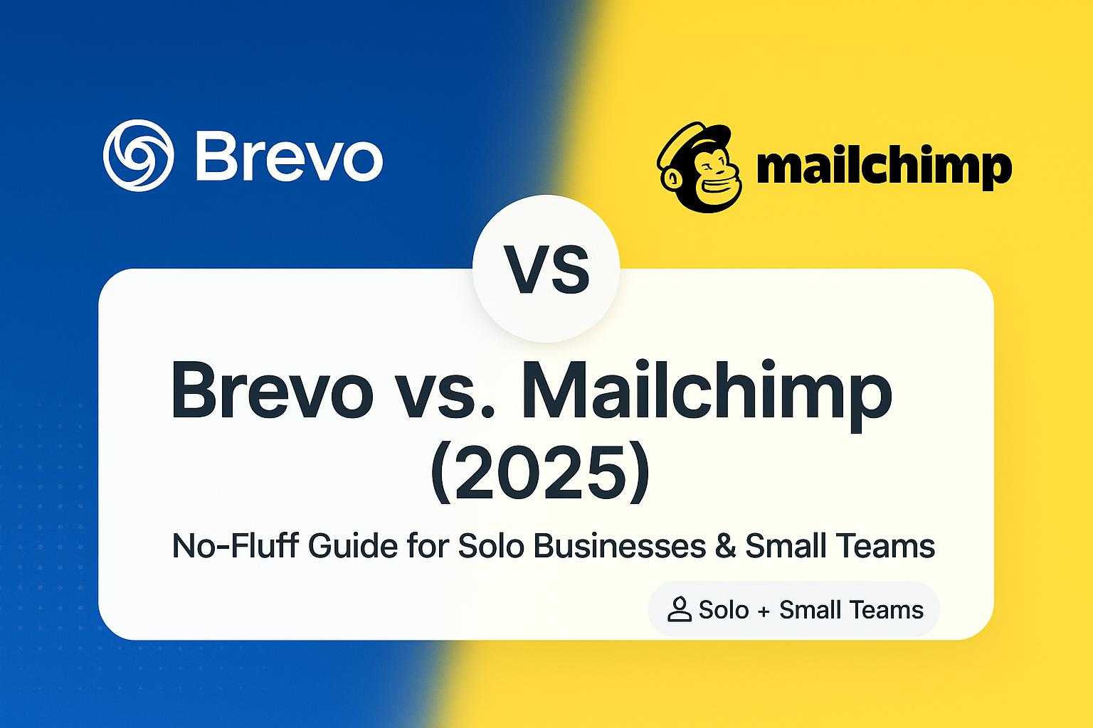 Brevo vs. Mailchimp (2025): The No‑Fluff Guide for Solo Businesses and Small Teams